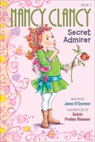 Fancy Nancy: Nancy Clancy, Secret Admirer, O'Connor, Jane