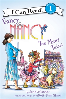 Fancy Nancy: Too Many Tutus, O'Connor, Jane
