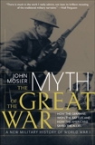 The Myth of the Great War: A New Military History Of World War 1, Mosier, John & Literary Agency East, Ltd.