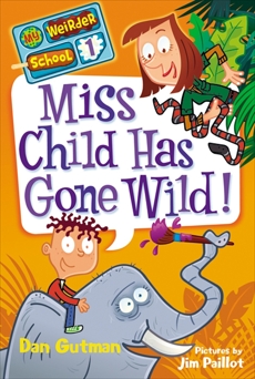 My Weirder School #1: Miss Child Has Gone Wild!, Gutman, Dan