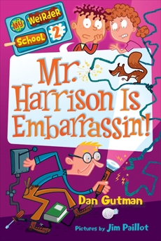 My Weirder School #2: Mr. Harrison Is Embarrassin', Gutman, Dan