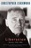 Liberation: Diaries: 1970-1983, Isherwood, Christopher