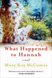 What Happened to Hannah: A Novel, McComas, Mary Kay