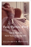 Pain, Parties, Work: Sylvia Plath in New York, Summer 1953, Winder, Elizabeth