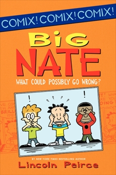 Big Nate: What Could Possibly Go Wrong?, Peirce, Lincoln
