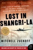 Lost in Shangri-La: A True Story of Survival, Adventure, and the Most Incredible Rescue Mission of World War II, Zuckoff, Mitchell