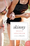 Skinny: A Novel, Spechler, Diana