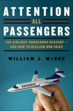 Attention All Passengers: The Truth About the Airline Industry, McGee, William J.