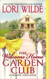 The Welcome Home Garden Club: A Twilight, Texas Novel, Wilde, Lori