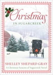 Christmas in Sugarcreek: A Seasons of Sugarcreek Christmas Novel, Gray, Shelley Shepard