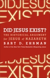 Did Jesus Exist?: The Historical Argument for Jesus of Nazareth, Ehrman, Bart D.