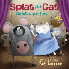 Splat the Cat: On with the Show, Scotton, Rob