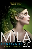 MILA 2.0: Renegade, Driza, Debra