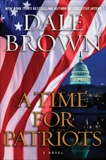 A Time for Patriots: A Novel, Brown, Dale