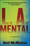 L.A. Mental: A Thriller, McMahon, Neil