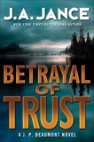 Betrayal of Trust: A J. P. Beaumont Novel, Jance, J. A.