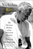 Nicholas Ray: The Glorious Failure of an American Director, McGilligan, Patrick
