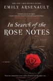 In Search of the Rose Notes: A Novel, Arsenault, Emily
