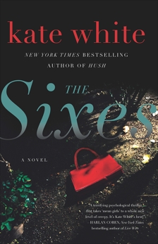 The Sixes: A Novel, White, Kate