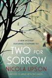 Two for Sorrow: A New Mystery Featuring Josephine Tey, Upson, Nicola