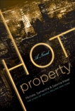 Hot Property: A Novel, Kleier, Samantha & Kleier, Michele & Kleier, Sabrina