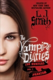 The Vampire Diaries: The Hunters: Phantom, Smith, L. J.