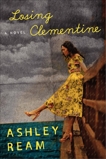 Losing Clementine: A Novel, Ream, Ashley