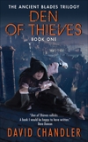 Den of Thieves: The Ancient Blades Trilogy: Book One, Chandler, David