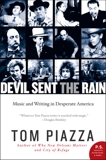 Devil Sent the Rain: Music and Writing in Desperate America, Piazza, Tom