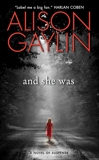 And She Was: A Novel of Suspense, Gaylin, Alison