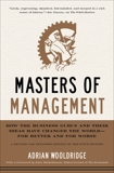 Masters of Management: How the Business Gurus and Their Ideas Have Changed the World—for Better and for Worse, Wooldridge, Adrian