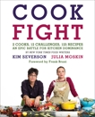 CookFight: 2 Cooks, 12 Challenges, 125 Recipes, an Epic Battle for Kitchen Dominance, Severson, Kim & Moskin, Julia