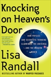 Knocking on Heaven's Door: How Physics and Scientific Thinking Illuminate the Universe and the Modern World, Randall, Lisa