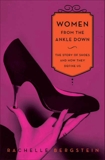 Women From the Ankle Down: The Story of Shoes and How They Define Us, Bergstein, Rachelle