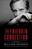 The Friedkin Connection: A Memoir, Friedkin, William