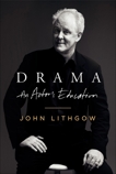 Drama: An Actor's Education, Lithgow, John
