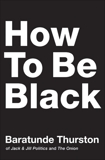 How to Be Black, Thurston, Baratunde