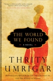 The World We Found: A Novel, Umrigar, Thrity