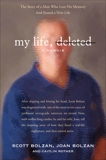 My Life, Deleted: A Memoir, Bolzan, Scott & Rother, Caitlin & Bolzan, Joan