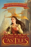 A Tale of Two Castles, Levine, Gail Carson