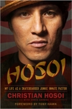 Hosoi: My Life as a Skateboarder Junkie Inmate Pastor, Hosoi, Christian