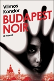 Budapest Noir: A Novel, Kondor, Vilmos