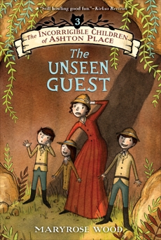 The Incorrigible Children of Ashton Place: Book III: The Unseen Guest, Wood, Maryrose