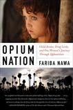 Opium Nation: Child Brides, Drug Lords, and One Woman's Journey Through Afghanistan, Nawa, Fariba