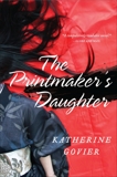 The Printmaker's Daughter: A Novel, Govier, Katherine