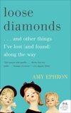 Loose Diamonds: …and other things I've lost (and found) along the way, Ephron, Amy