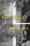 The Face Thief: A Novel, Gottlieb, Eli