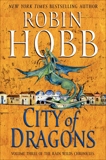 City of Dragons: Volume Three of the Rain Wilds Chronicles, Hobb, Robin