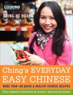 Ching's Everyday Easy Chinese: More Than 100 Quick and Healthy Chinese Recipes, Huang, Ching-He