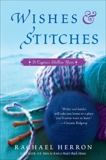 Wishes and Stitches: A Cypress Hollow Yarn Book 3, Herron, Rachael